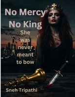 No Mercy, No King – She was never meant to bow B0F25SWGW9 Book Cover