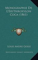 Monographie De L'Erythroxylon Coca (1861) 1273642627 Book Cover