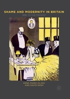 Shame and Modernity in Britain: 1890 to the Present 1349595349 Book Cover