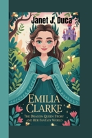Emilia Clarke: The Dragon Queen Story and Her Fantasy World B0FN4RV3P6 Book Cover