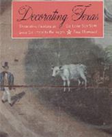 Decorating Texas: Decorative Painting in the Lone Star State from the 1850s to the 1950s 0875651143 Book Cover