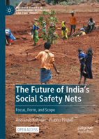 The Future of India's Social Safety Nets: Focus, Form, and Scope (Palgrave Studies in Agricultural Economics and Food Policy) 3031507460 Book Cover