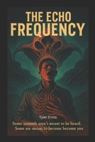 The Echo Frequency B0FDBGF1DT Book Cover