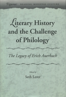 Literary History and the Challenge of Philology: The Legacy of Erich Auerbach (Figurae Reading Medieval Culture) 0804725454 Book Cover