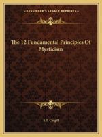 The 12 Fundamental Principles Of Mysticism 1425313515 Book Cover