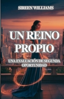 UN REINO PROPIO: UNA EVALUACIÓN DE SEGUNDA OPORTUNIDAD (Spanish Edition) B0GC4YQXD7 Book Cover