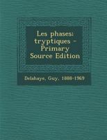 Les phases; tryptiques 1294040308 Book Cover