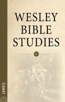 Wesley Bible Studies: James 0898278406 Book Cover