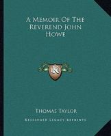 A Memoir Of The Reverend John Howe 142546338X Book Cover