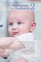 Hablando de Pediatría: TOMO 2 (Spanish Edition) 170972966X Book Cover