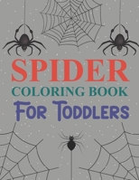 Spider Coloring Book For Toddlers: Spider Activity Book For Kids B0991C83FW Book Cover