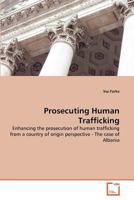 Prosecuting Human Trafficking 3639358228 Book Cover