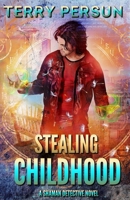 Stealing Childhood: a Shaman Detective novel 1099615194 Book Cover