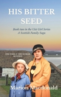 His Bitter Seed: A tense and emotional historical suspense novel set in Scotland (The Uist Girl Series) B0BLFSVCRK Book Cover