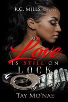 My Love Is Still on Lock 1983970336 Book Cover