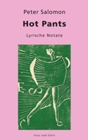 Hot Pants: Lyrische Notate (German Edition) 3751993541 Book Cover