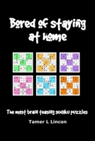bored of staying home: The most brain teasing sudoku puzzles for bored adults null Book Cover