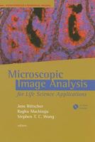 Microscopic Image Analysis for Life Science Applications (Bioinformatics & Biomedical Imaging) 1596932368 Book Cover