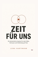 Zeit für uns: 52 wöchentliche Impulse für mehr Nähe, Vertrauen und Verbindung als Paar B0H6XCZ7J4 Book Cover
