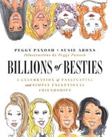 Billions of Besties: A Celebration of Fascinating and Simply Exceptional Friendships 198214985X Book Cover