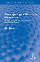 Geomorphological Hazards in Los Angeles (Routledge Revivals): A Study of Slope and Sediment in a Metropolitan County 0367768127 Book Cover