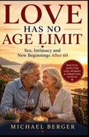 LOVE HAS NO AGE LIMIT: Sex, Intimacy and New Beginnings After 60 B0H58C9QJX Book Cover