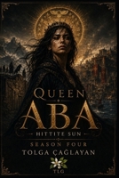 QUEEN ABA 4: Hittite Sun B0H2GX6Z6Q Book Cover