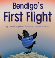 Bendigo's First Flight 1835633528 Book Cover