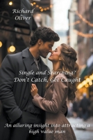 Single and Searching? Don't Catch, Get Caught (Love, Romance and Relationship) B0CQH2917P Book Cover