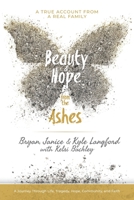 Beauty and Hope from the Ashes B09XMP543K Book Cover