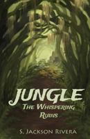 Jungle: The Whispering Ruins 1494380943 Book Cover