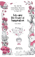 Toto and the Power of Imagination (Toto and His Extraordinary Discoveries: A Boy’s Marvelous Journey to His Magical Self) 1916994016 Book Cover