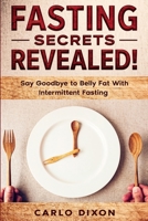 Fasting For Beginners: FASTING SECRETS REVEALED - Say Goodbye to Belly Fat With Intermittent Fasting 9814952176 Book Cover