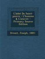 L'abbé De Saint-pierre: L'homme & L'oeuvre B0BPYVGDQ7 Book Cover