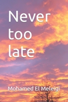 Never too late B09CRXYNQB Book Cover