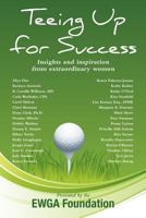 Teeing Up for Success: Insights and Inspiration from Extraordinary Women 1493519859 Book Cover