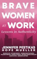 Brave Women at Work Lessons in Authenticity 1967071098 Book Cover
