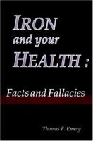 Iron and Your Health: Facts and Fallacies 0849367638 Book Cover