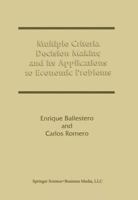 Multiple Criteria Decision Making and its Applications to Economic Problems 1441950532 Book Cover