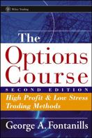 The Options Course Second Edition: High Profit & Low Stress Trading Methods (Wiley Trading) 0471249505 Book Cover