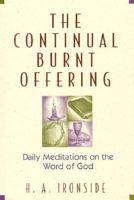 The Continual Burnt Offering: Daily Meditations on the Word of God 0872134024 Book Cover
