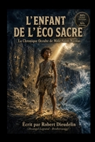 L'ENFANT DE L'ÉCHO SACRÉ: La Chronique Cachée de Môle-Saint-Nicolas (French Edition) B0GZBYDZQJ Book Cover