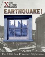 Earthquake!: The 1906 San Francisco Nightmare (X-Treme Disasters That Changed America) 1597160083 Book Cover