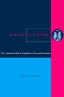 Sexual Citizens: The Legal and Cultural Regulation of Sex and Belonging 0804749965 Book Cover