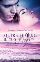 Oltre Il Buio Il Tuo Respiro 1519449925 Book Cover