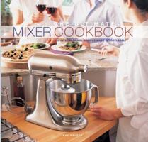 The Ultimate Mixer Cookbook: 150 International Recipes Made Effortlessly 1861554001 Book Cover