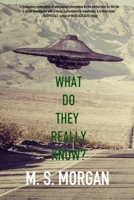 What do they really know?: British Military contact with unidentified flying objects over the UK and its bases overseas. 179219580X Book Cover