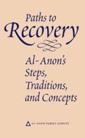 Paths to Recovery: Al-Anon's Steps, Traditions and Concepts 0910034311 Book Cover