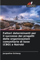 Fattori determinanti per il successo dei progetti delle organizzazioni comunitarie di base (CBO) a Nairobi 6209448267 Book Cover
