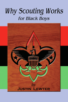 Why Scouting Works for Black Boys 1934155101 Book Cover